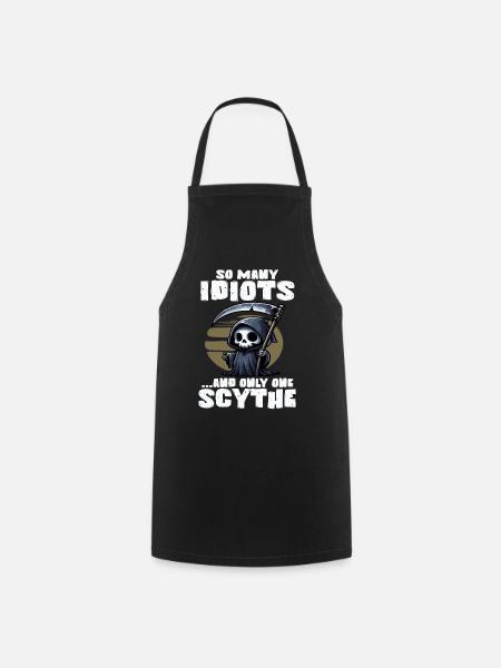 TANT D’IDIOTS ET UNE SEULE FAUX FAUCHEUSE - Tablier de cuisine - noir