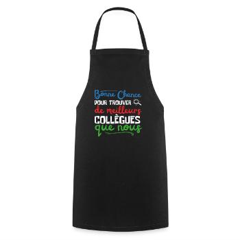 Bonne chance pour trouver de meilleurs collègues - Tablier de cuisine - noir - Devant - AI Model Male 185 dark (185cm)