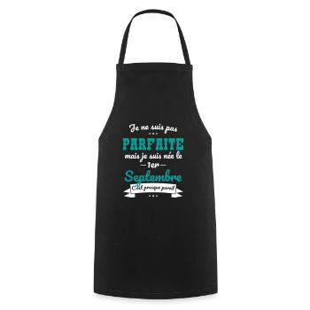 Anniversaire - Pas parfaite mais née 1er Septembre - Tablier de cuisine - noir - Devant - AI Model Male 185 dark (185cm)