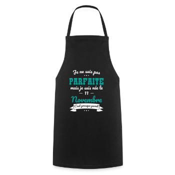 Anniversaire - Pas parfaite mais née 11 Novembre - Tablier de cuisine - noir - Devant - AI Model Male 185 dark (185cm)