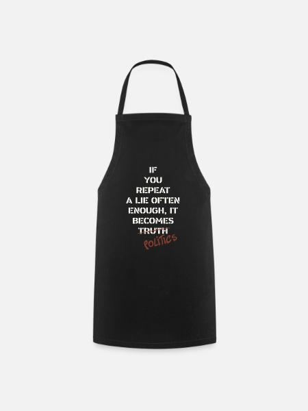 Dirty Politics Saying Truth - Cooking Apron - black