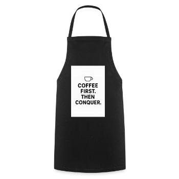 Kaffee zuerst. Dann Eroberung. - Kochschürze - Schwarz - Vorne - AI Model Male 185 dark (185cm)