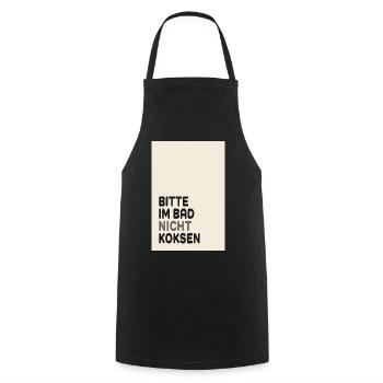 Bitte im Bad nicht koksen – Lustiger Spruch - Cooking Apron - black - Front - AI Model Male 185 dark (185cm)