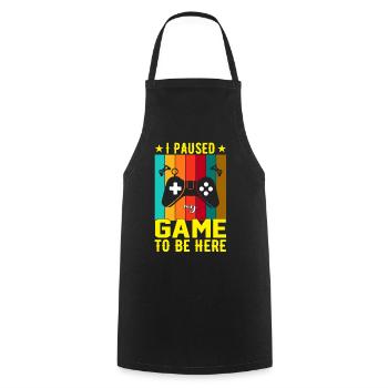 I Paused Game To Be Here - Cooking Apron - black - Front - AI Model Male 185 dark (185cm)