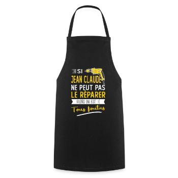 Si Jean Claude ne peut pas le réparer c'est foutus - Tablier de cuisine - noir - Devant - AI Model Male 185 dark (185cm)
