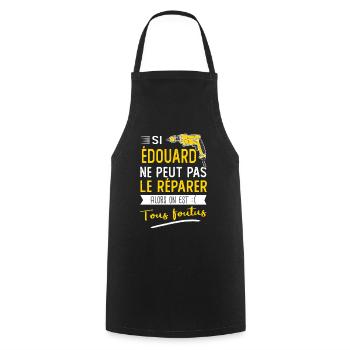 Si Edouard ne peut pas le réparer on est foutus - Tablier de cuisine - noir - Devant - AI Model Male 185 dark (185cm)