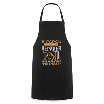 Si papou ne peut pas réparer alors personne ne peu - Tablier de cuisine - noir - Devant - AI Model Male 185 dark (185cm)