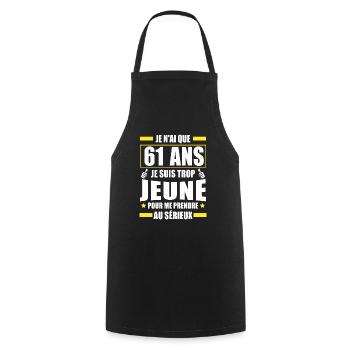 je n ai que 61 ans / humour anniversaire 61 ans - Tablier de cuisine - noir - Devant - AI Model Male 185 dark (185cm)
