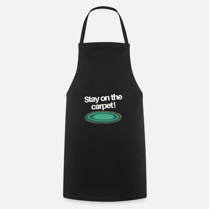 Stay on the Carpet - Cooking Apron - black