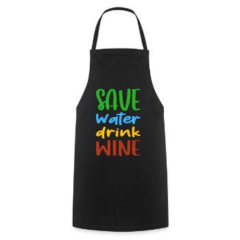 Funny quote Save water, drink wine. - Cooking Apron - black - Front - AI Model Male 185 dark (185cm)