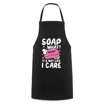 Soap What? It's Not Like I Care für einen - Kochschürze - Schwarz - Vorne - AI Model Male 185 dark (185cm)