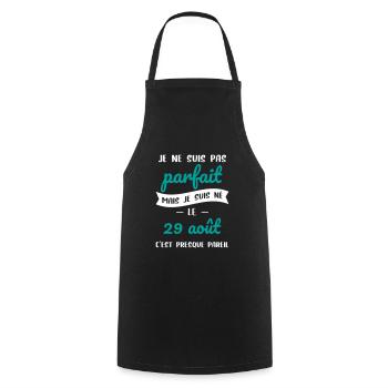 Anniversaire - Pas parfait mais né le 29 Août - Tablier de cuisine - noir - Devant - AI Model Male 185 dark (185cm)