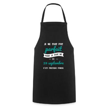 Anniversaire - Pas parfait mais né le 29 Septembre - Tablier de cuisine - noir - Devant - AI Model Male 185 dark (185cm)