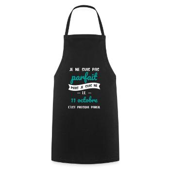 Anniversaire - Pas parfait mais né le 11 Octobre - Tablier de cuisine - noir - Devant - AI Model Male 185 dark (185cm)