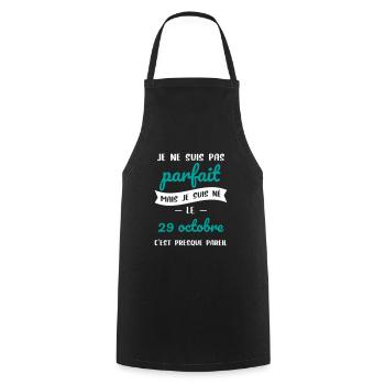Anniversaire - Pas parfait mais né le 29 Octobre - Tablier de cuisine - noir - Devant - AI Model Male 185 dark (185cm)