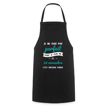 Anniversaire - Pas parfait mais né le 28 Novembre - Tablier de cuisine - noir - Devant - AI Model Male 185 dark (185cm)