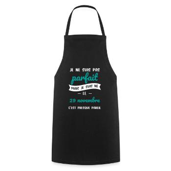 Anniversaire - Pas parfait mais né le 29 Novembre - Tablier de cuisine - noir - Devant - AI Model Male 185 dark (185cm)