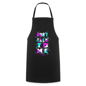 Don't talk to me! - Cooking Apron - black - Front - AI Model Male 185 dark (185cm)
