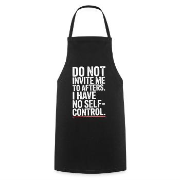Do Not Invite Me To Afters Afterhour Club Celebrate - Cooking Apron - black - Front - AI Model Male 185 dark (185cm)