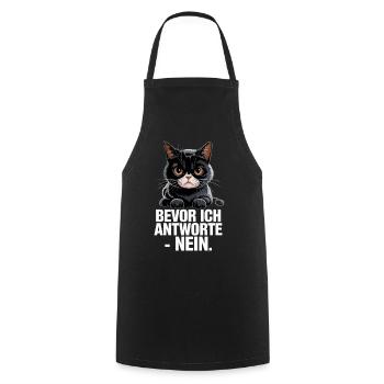  Bevor Ich Antworte Nein Lustige Grumpy Katze - Kochschürze - Schwarz - Vorne - AI Model Male 185 dark (185cm)