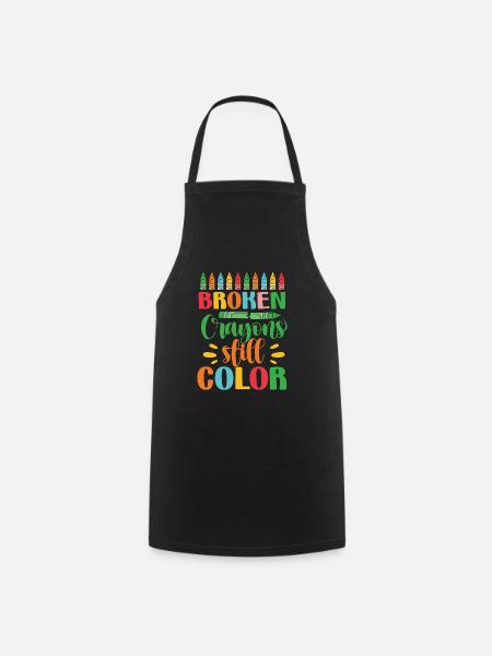 Broken Crayons Still Color - Cooking Apron - black