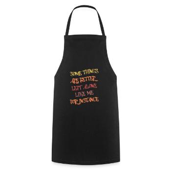 Certaines choses sont mieux laissées seules comme moi drôle - Tablier de cuisine - noir - Devant - AI Model Male 185 dark (185cm)
