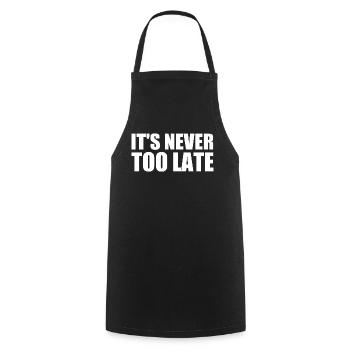 It's never too late - Cooking Apron - black - Front - AI Model Male 185 dark (185cm)