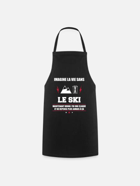 Imagine la vie sans ski, cadeau skieur, skieuse - Tablier de cuisine - noir