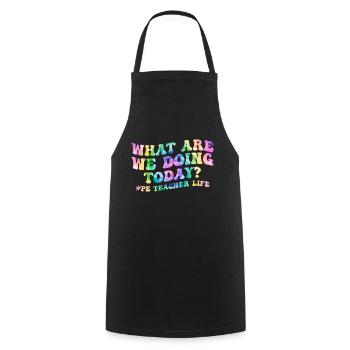 What Are We Doing Today - PE Teacher Life Tie Dye - Tablier de cuisine - noir - Devant - AI Model Male 185 dark (185cm)