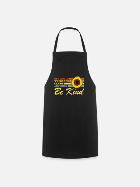 Choose Kindness Be Kind In A World Where You Can B - Cooking Apron - black
