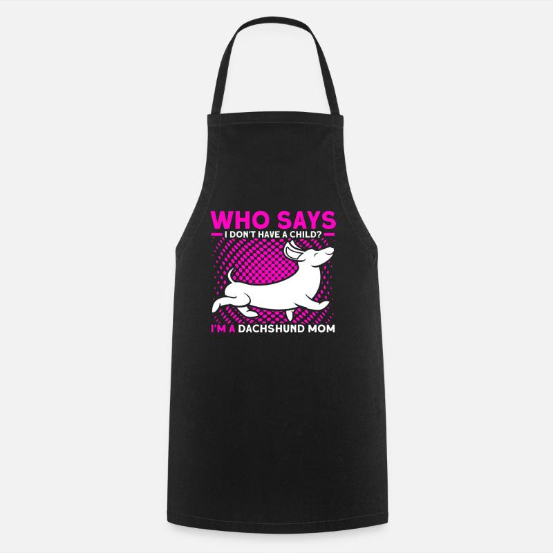 Dachshund Dachshund Dachshund Mama Dachshund Pet - Cooking Apron - black