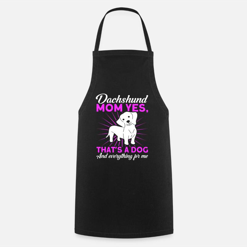 Dachshund Dachshund Dachshund Mama Dachshund Pet - Cooking Apron - black