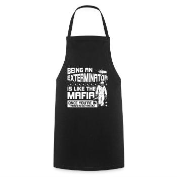 Being an exterminator is like the mafia - Cooking Apron - black - Front - AI Model Male 185 dark (185cm)