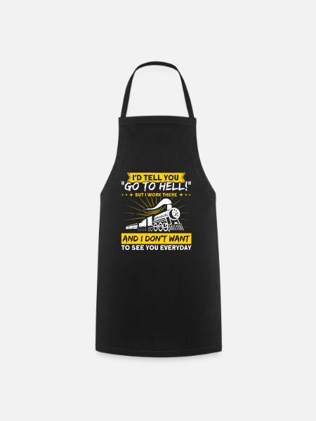 I would tell you, go to hell locomotive - Cooking Apron - black