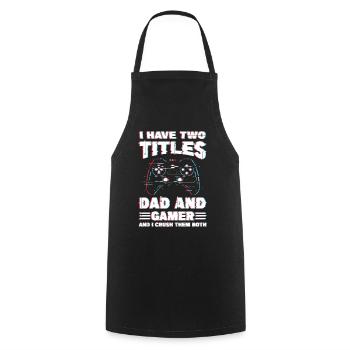 Jeux vidéo | Je dois Titels Papa Et Gamer - Tablier de cuisine - noir - Devant - AI Model Male 185 dark (185cm)