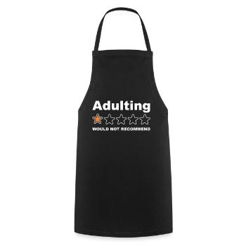 Adulting Would Not Recommend Funny Sayings, Adult - Cooking Apron - black - Front - AI Model Male 185 dark (185cm)