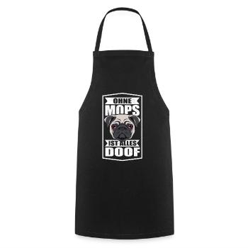 Ohne Mops ist alles doof Möpse Hund Hundeliebhaber - Kochschürze - Schwarz - Vorne - AI Model Male 185 dark (185cm)