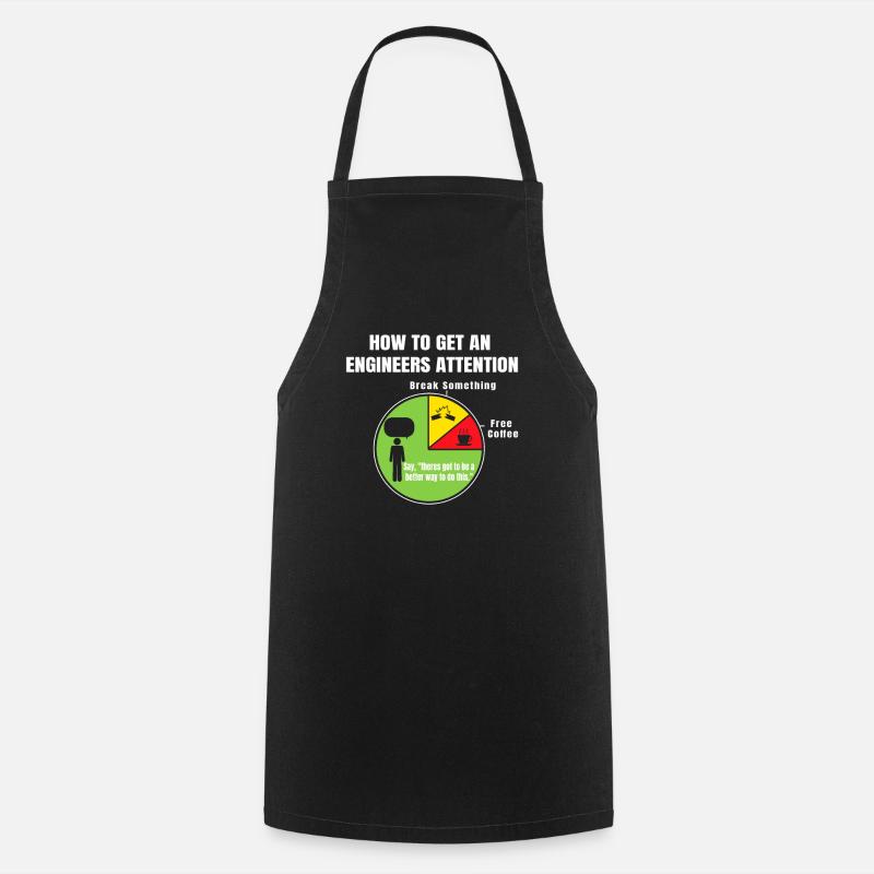 How To Get An Engineers Attention - Cooking Apron - black