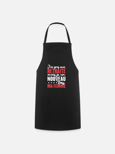 J ai pris ma retraite mais je un nouveau boss - Tablier de cuisine - noir