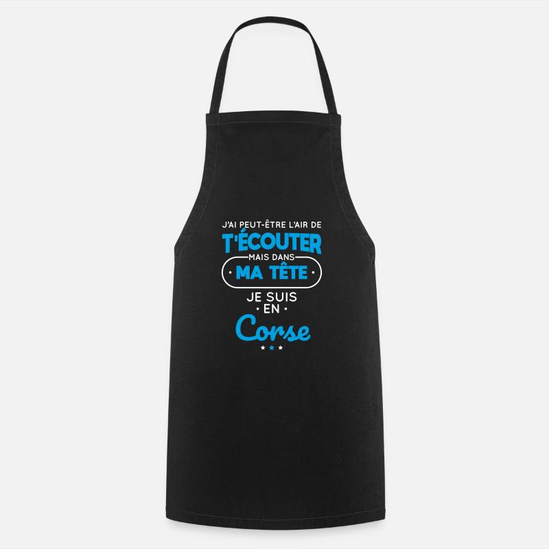 Dans ma tête je suis en Corse - Tablier de cuisine - noir