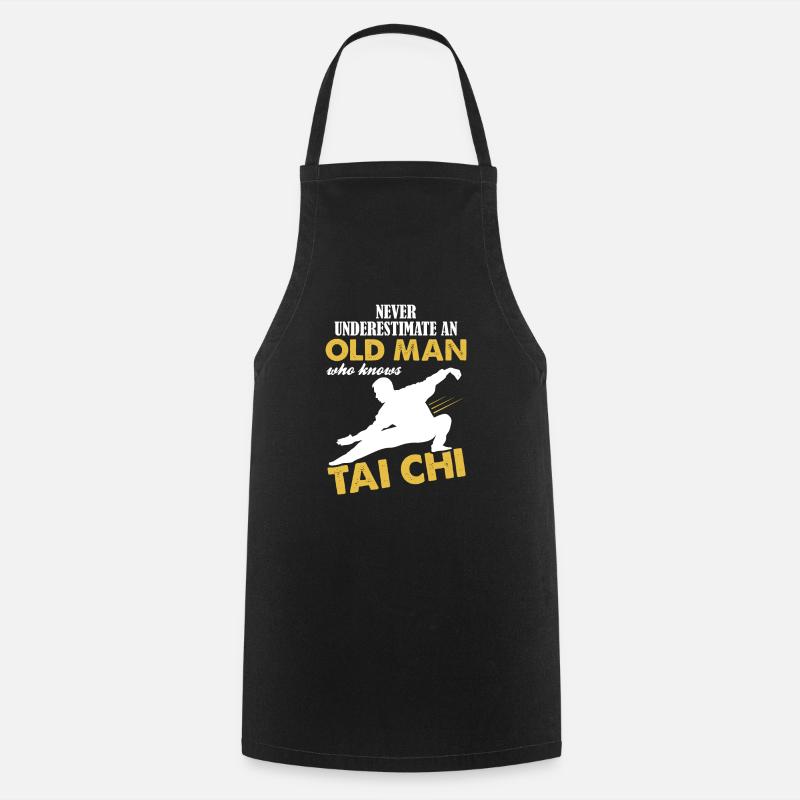 Never Underestimate An Old Man Who Knows Tai Chi - Cooking Apron - black