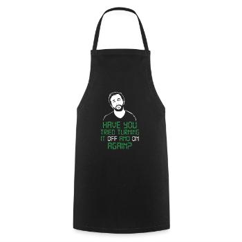 have you tried turning it off and on again - Cooking Apron - black - Front - AI Model Male 185 dark (185cm)