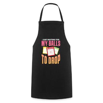 Just waiting for my balls Bingo to drop - Cooking Apron - black - Front - AI Model Male 185 dark (185cm)