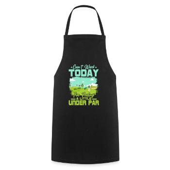 Can't Work Today I'm Feeling A Little Under Par Go - Cooking Apron - black - Front - AI Model Male 185 dark (185cm)