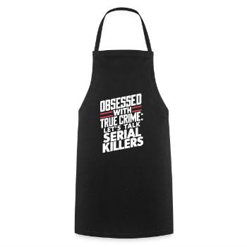 Obsédé par le vrai crime, parlons des tueurs en série - Tablier de cuisine - noir - Devant - AI Model Male 185 dark (185cm)