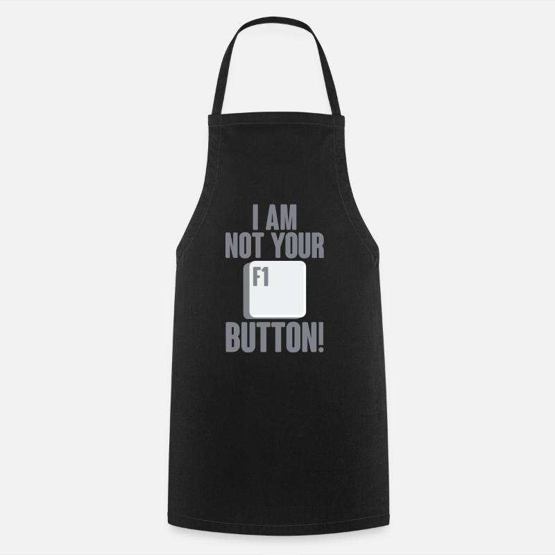 I Am Not Your F1 Button 2 - Cooking Apron - black