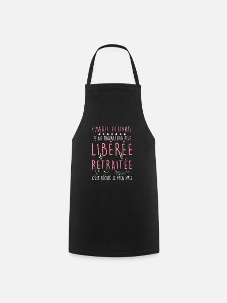 Libérée délivrée. Idée cadeau femme retraite - Tablier de cuisine - noir