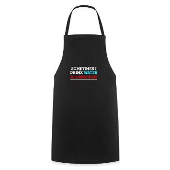 Sometimes I drink water to strengthen my liver - Cooking Apron - black - Front - AI Model Male 185 dark (185cm)
