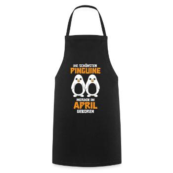 April Birthday Penguin Saying Funny - Cooking Apron - black - Front - AI Model Male 185 dark (185cm)