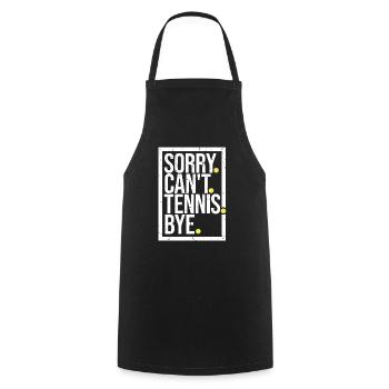 Sorry Can't Tennis Bye Quote Funny Sport Saying - Cooking Apron - black - Front - AI Model Male 185 dark (185cm)